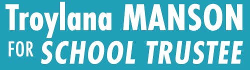 Troylana Manson for School Trustee